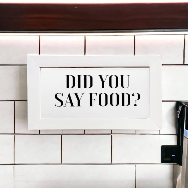 Azulejo decorativo para cozinha com frase "did you say food" você disse comida