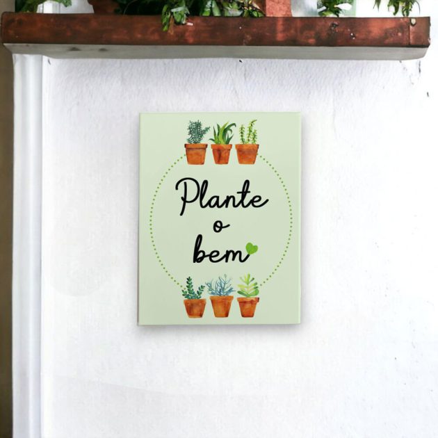 Azulejo decorativo para cantinho das plantas com a frase Plante o bem