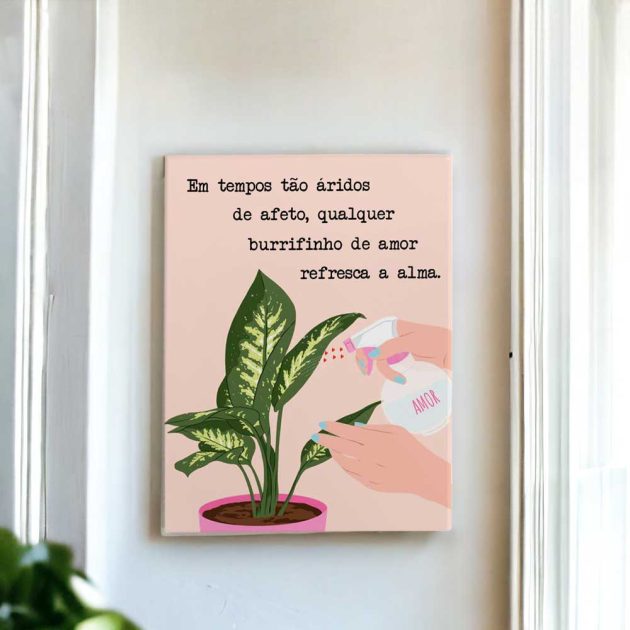 Azulejo decorativo com a frase Em tempos tão áridos de afeto, qualquer burrifinho de amor refresca a alma