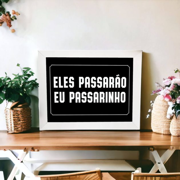 Azulejo decorativo com a frase Eles passarão eu passarinho