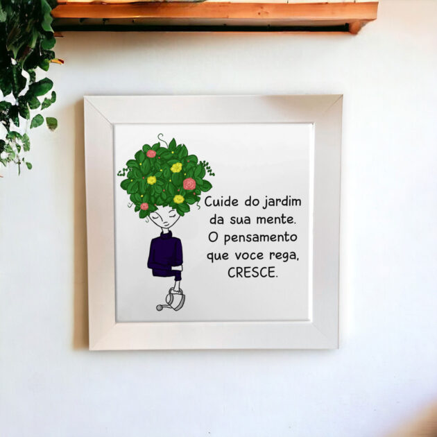 Azulejo decorativo com a frase Cuide do jardim da sua mente. O pensamento que você rega, cresce.