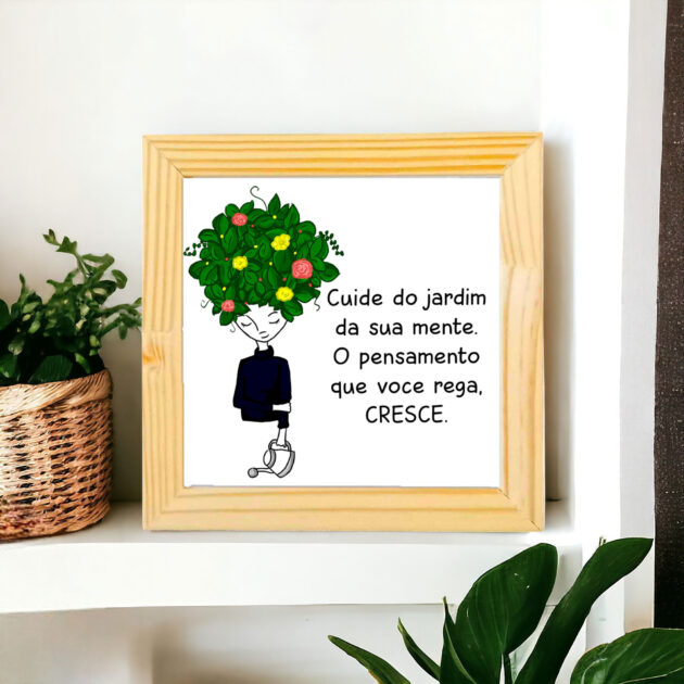 Azulejo decorativo com a frase Cuide do jardim da sua mente. O pensamento que você rega, cresce.