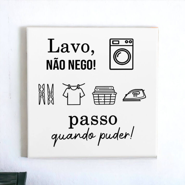 Azulejo decorativo para lavanderia com a frase Lavo, não nego! passo quando puder- Coleção Lavanderia P&B