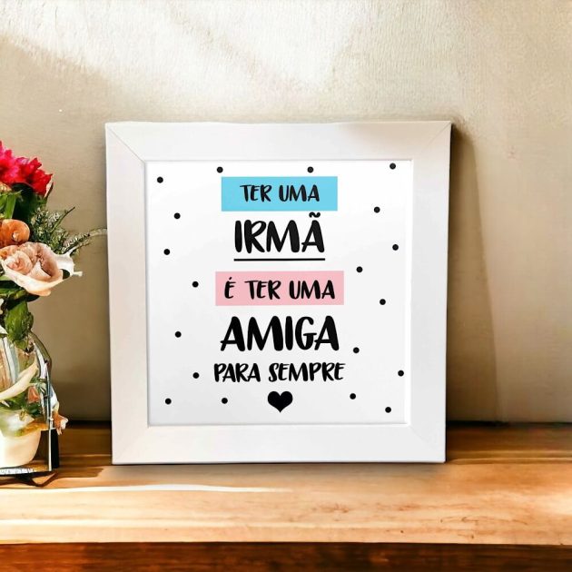 Azulejo decorativo com a frase Ter uma irmã é ter uma amiga para sempre - Presentear Amigas e Irmãs