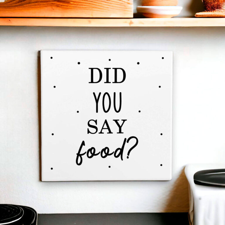 Azulejo decorativo para cozinha com frase "did you say food" você disse comida