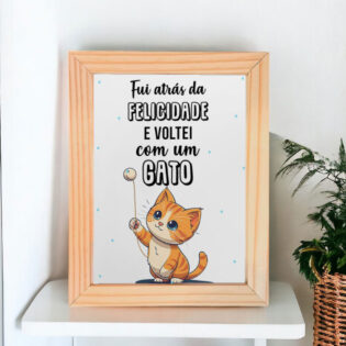 Azulejo decorativo com a frase Fui atrás da felicidade e voltei com um gato