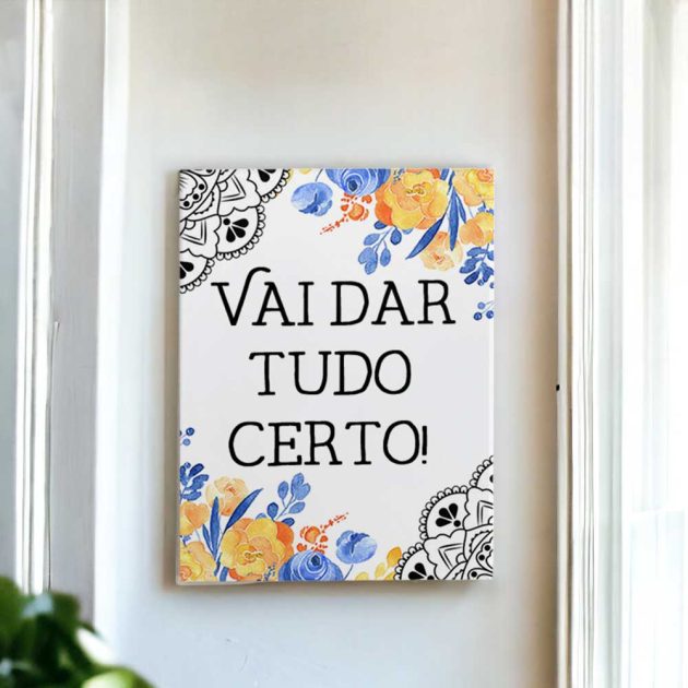 Azulejo decorativo com a frase Vai dar tudo certo