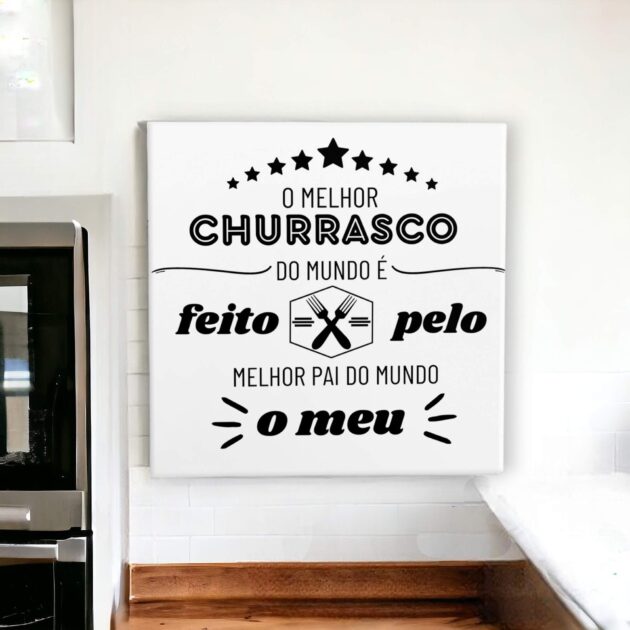 Azulejo decorativo com a frase O melhor churrasco do mundo é feito pelo melhor pai do mundo o meu