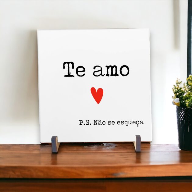 Azulejo decorativo com a frase Te amo - ps: não se esqueça - Para presentear o amor