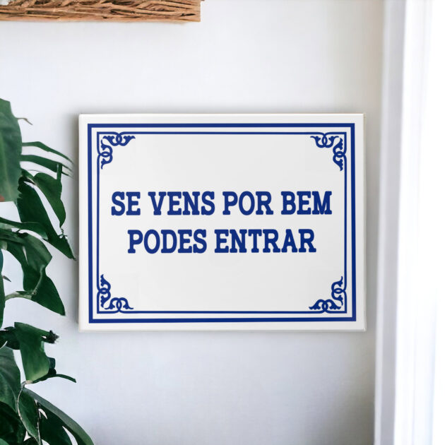 Azulejo decorativo com a frase Se vens por bem podes entrar - Coleção Portugal Azulejo Português