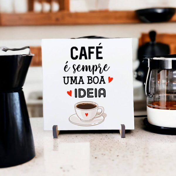 Azulejo decorativo para cantinho do café com a frase Café é sempre uma boa ideia