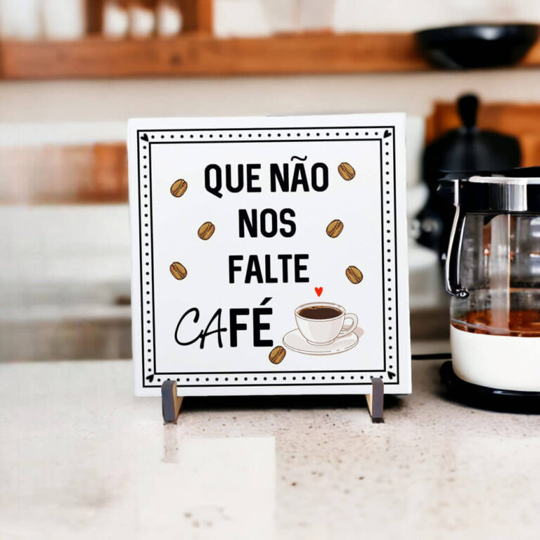 Azulejo decorativo para cantinho do café com a frase Que não nos falte café