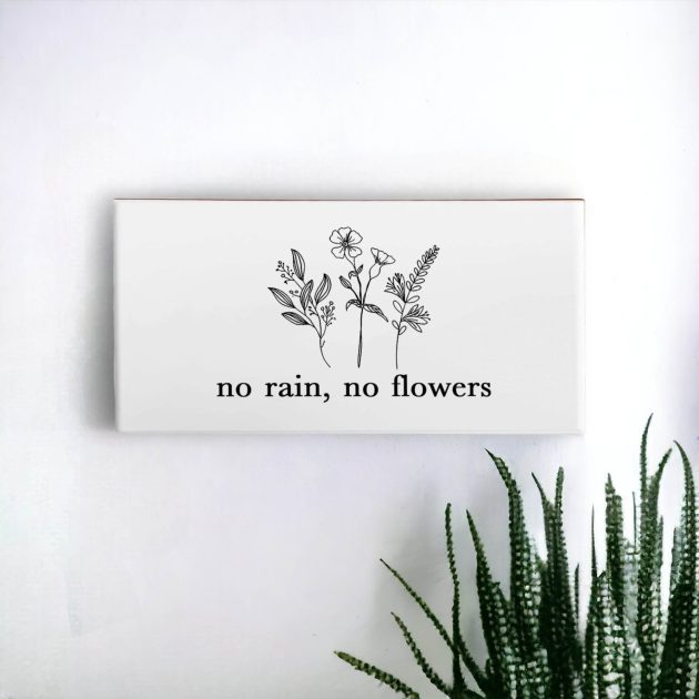 Azulejo decorativo com frase No rain, no flowers