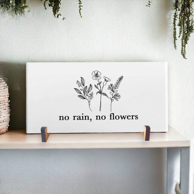 Azulejo decorativo com frase No rain, no flowers