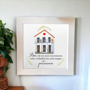 Azulejo decorativo com a frase Mãe, em seu amor encontramos nosso verdadeiro lar, onde sempre pertencemos - Coleção Dia das Mães 