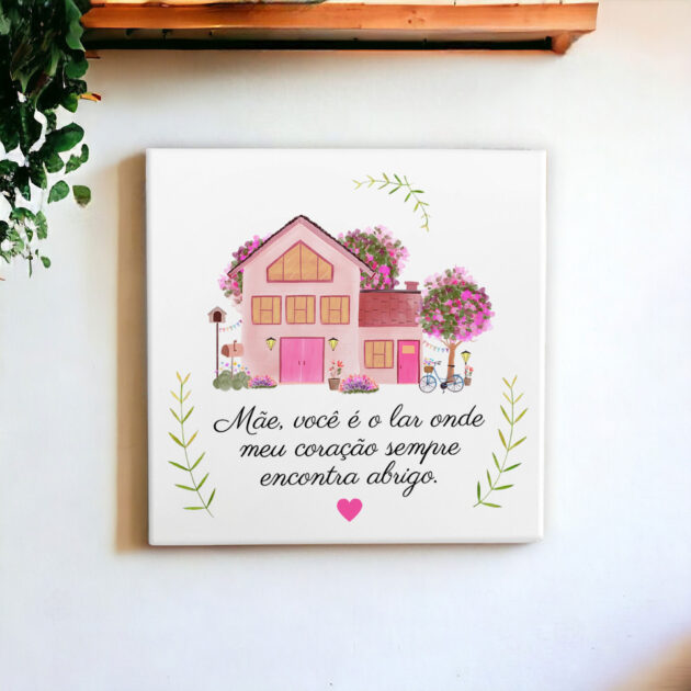 Azulejo decorativo com a frase Mãe, você é o lar onde meu coração sempre encontra abrigo - Coleção Dia das Mães  - Image 5