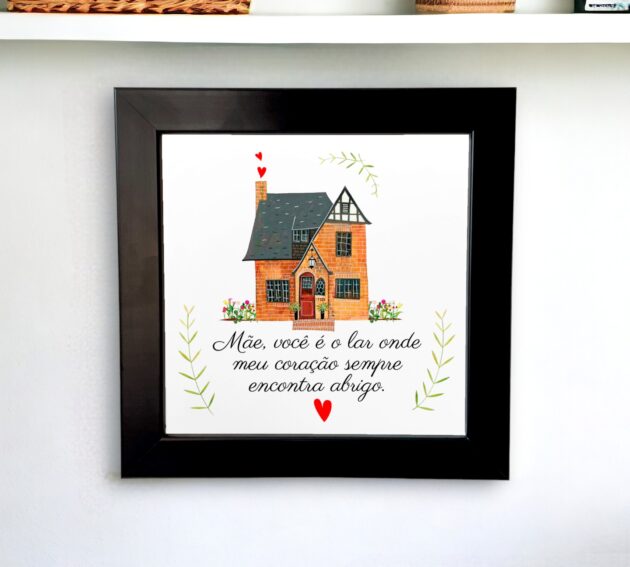 Azulejo decorativo com a frase Mãe, você é o lar onde meu coração sempre encontra abrigo - Coleção Dia das Mães 