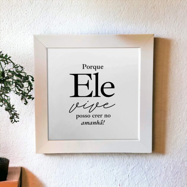 Azulejo decorativo com a frase Porque Ele vive posso crer no amanhã!Azulejo decorativo com a frase Porque Ele vive posso crer no amanhã!