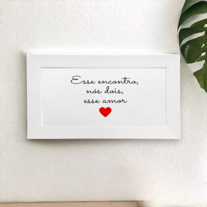 Azulejo decorativo com a frase Esse encontro, nós dois, esse amor - Presente para o Dia dos Namorados